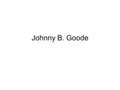 Johnny B. Goode. The A Mixolydian Mode is the same as a D major scale but starting on the 5 th degree of the scale. So instead of starting on the 5 th.