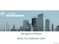 © 2012 CORIT Hot topics in Finance Nordic Tax Conference 2012.