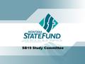 SB19 Study Committee. Montana State Fund is committed to the health and economic prosperity of Montana through superior service, leadership and caring.