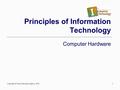 Copyright © Texas Education Agency, 20131 Principles of Information Technology Computer Hardware.