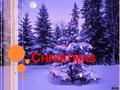C HRISTMAS Simon Polkan. C HRISTMAS Christmas is the holiday that people look forward to in every country. It is the Christian celebration of the birth.