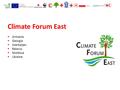 Climate Forum East  Armenia  Georgia  Azerbaijan  Belarus  Moldova  Ukraine.
