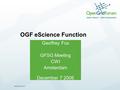 © 2006 Open Grid Forum Geoffrey Fox GFSG Meeting CWI Amsterdam December 7 2006 OGF eScience Function.