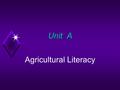 Unit A Unit A Agricultural Literacy Problem Area Problem Area Recognizing The Role Of Agriculture In Society.