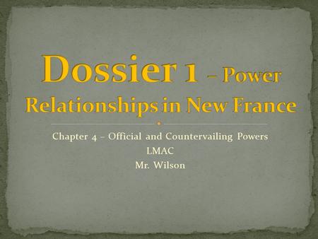 Chapter 4 – Official and Countervailing Powers LMAC Mr. Wilson.