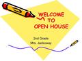 WELCOME TO OPEN HOUSE 2nd Grade Mrs. Jackoway. AGENDA Welcome Communication “Meramec Five” Daily Schedule Literacy Math Science/Social Studies Field Trips.