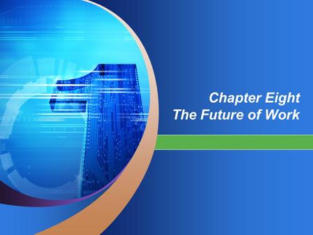 Chapter Eight The Future of Work. Contents Listening Reading Flexible Staffing Alternative Work Scheduling Work Options.