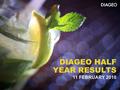 DIAGEO HALF YEAR RESULTS 11 FEBRUARY 2010. PAUL WALSH CEO.
