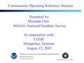 Positioning America for the Future NATIONAL OCEANIC AND ATMOSPHERIC ADMINISTRATION National Ocean Service National Geodetic Survey Continuously Operating.