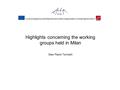‘Local endogenous development and urban regeneration of small alpine towns’ Highlights concerning the working groups held in Milan Gian Paolo Torricelli.