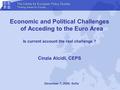 Economic and Political Challenges of Acceding to the Euro Area Is current account the real challenge ? Cinzia Alcidi, CEPS December 7, 2009, Sofia.