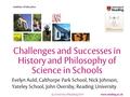 © University of Reading 2010 www.reading.ac.uk Institute of Education Challenges and Successes in History and Philosophy of Science in Schools Evelyn Auld,