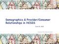 Demographics & Provider/Consumer Relationships in HCSIS June 18, 2002 Pennsylvania Office of Mental Retardation.
