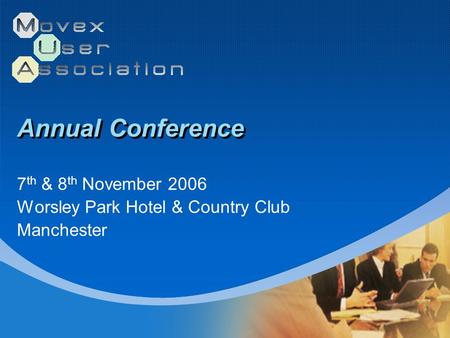 Annual Conference 7 th & 8 th November 2006 Worsley Park Hotel & Country Club Manchester.