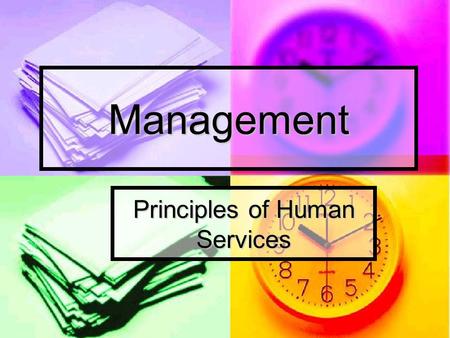 Management Principles of Human Services. Warm-up Activity In your own words, define: In your own words, define: Procrastinate Procrastinate Time Management.
