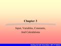 Starting Out with Visual Basic.NET 2 nd Edition Chapter 3 Input, Variables, Constants, And Calculations.