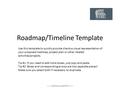 Roadmap/Timeline Template Use this template to quickly provide clients a visual representation of your proposed roadmap, project plan or other related.