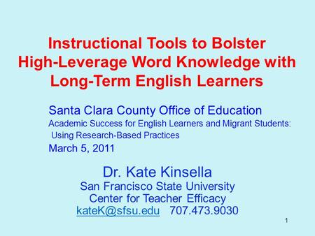 Instructional Tools to Bolster High-Leverage Word Knowledge with Long-Term English Learners Dr. Kate Kinsella San Francisco State University Center for.