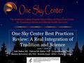 1 The American Indian/Alaska Native National Resource Center for Substance Abuse and Mental Health Services One Sky Center Best Practices Review: A Real.