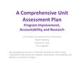 A Comprehensive Unit Assessment Plan Program Improvement, Accountability, and Research Johns Hopkins University School of Education Faculty Meeting October.