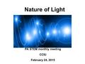 Nature of Light PA STEM monthly meeting CCIU February 24, 2015.
