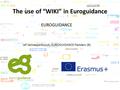 The use of “WIKI” in Euroguidance EUROGUIDANCE Jef Vanraepenbusch, EUROGUIDANCE Flanders (B)