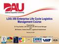 LOG 350 Enterprise Life Cycle Logistics Management Course