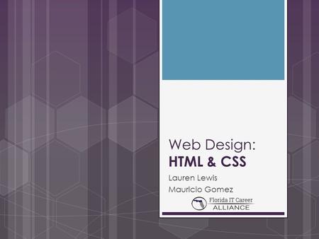 Web Design: HTML & CSS Lauren Lewis Mauricio Gomez.