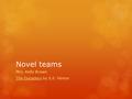 Novel teams Mrs. Kelly Brown The Outsiders by S.E. Hinton.