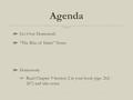 Agenda  Go Over Homework  “The Rise of Islam” Notes  Homework:  Read Chapter 9 Section 2 in your book (pgs. 262 - 267) and take notes.