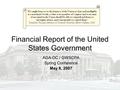Financial Report of the United States Government AGA-DC / GWSCPA Spring Conference May 8, 2007.