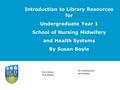 An Leabharlann UCD Dublin The Library UCD Dublin Introduction to Library Resources for Undergraduate Year 1 School of Nursing Midwifery and Health Systems.