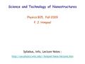Science and Technology of Nanostructures Physics 805, Fall 2009 F. J. Himpsel Syllabus, Info, Lecture Notes :