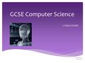 GCSE Computer Science 2 YEAR COURSE Business & ICT Department.