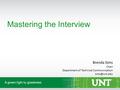 Mastering the Interview Brenda Sims Chair Department of Technical Communication