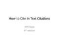 How to Cite In Text Citations APA Style 6 th edition.