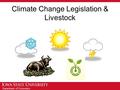 Department of Economics Climate Change Legislation & Livestock.