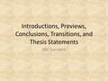 Introductions, Previews, Conclusions, Transitions, and Thesis Statements Mr. Sanders.