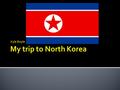 Kyle Boyle.  North Korea is located on the Korean peninsula next to china.