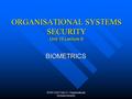 BTEC NAT Unit 15 - Organisational Systems Security ORGANISATIONAL SYSTEMS SECURITY Unit 15 Lecture 6 BIOMETRICS.