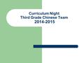 Curriculum Night Third Grade Chinese Team 2014-2015.