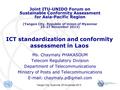 Yangon City, Myanmar, 25 November 2013 ICT standardization and conformity assessment in Laos Ms. Chaymaly PHAKASOUM Telecom Regulatory Division Department.