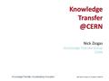 Knowledge Transfer | Accelerating Innovation EEN Sector Group ICT, N.Ziogas 13/06/14 Nick Ziogas Knowledge Transfer Group CERN.