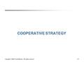Copyright © 2004 South-Western. All rights reserved.9–1 COOPERATIVE STRATEGY.
