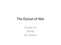 The Outset of War Chapter 21 APUSH Mr. Walters. The Civil War War would destroy 1 America and build another. Almost as many died in this war as all wars.