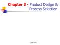 © 2007 Wiley Chapter 3 - Product Design & Process Selection.