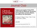 Journal Club Capture and Ligation Probe-PCR (CLIP-PCR) for Molecular Screening, with Application to Active Malaria Surveillance for Elimination Z. Cheng,