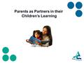 Parents as Partners in their Children’s Learning.