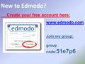 New to Edmodo? Create your free account here: www.edmodo.com Join my group: group code: 51e7p6.