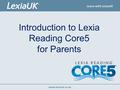 Introduction to Lexia Reading Core5 for Parents. Session Overview What is Lexia? Accessing the Software Logging on The Software Important Points.
